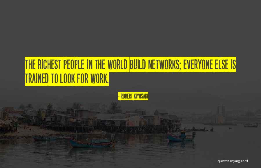 World Richest Quotes By Robert Kiyosaki World Richest Quotes By Robert Kiyosaki
