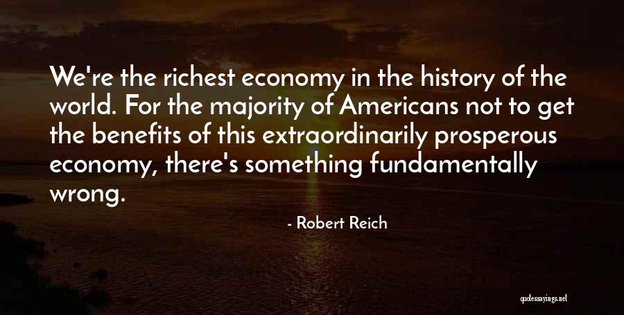 World Richest Quotes By Robert Reich World Richest Quotes By Robert Reich