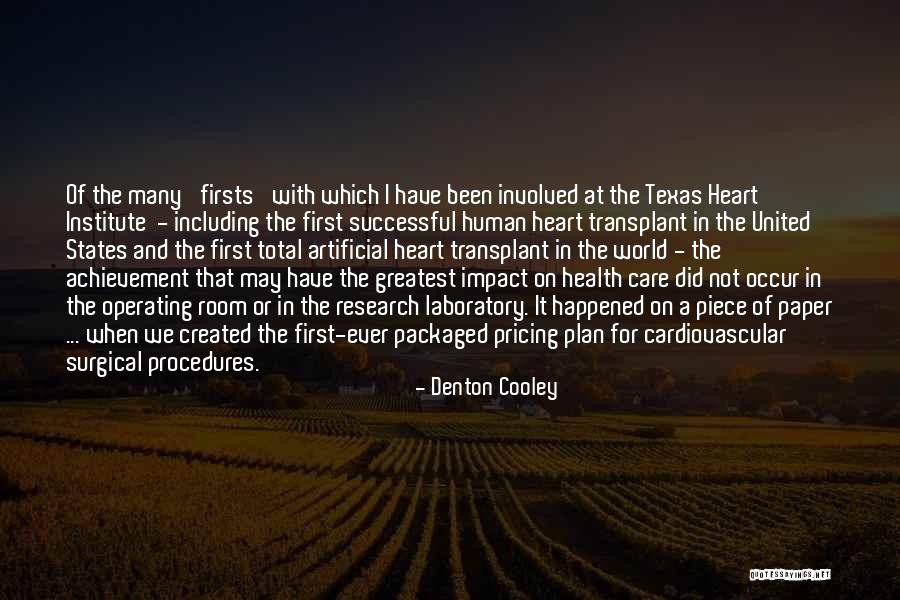 World S First Heart Transplant Quotes By Denton Cooley World S First Heart Transplant Quotes By Denton Cooley