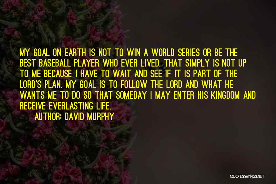 World Series Baseball Quotes By David Murphy