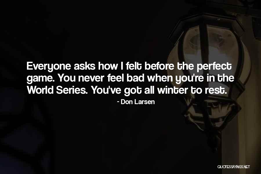 World Series Game 7 Quotes By Don Larsen World Series Game 7 Quotes By Don Larsen