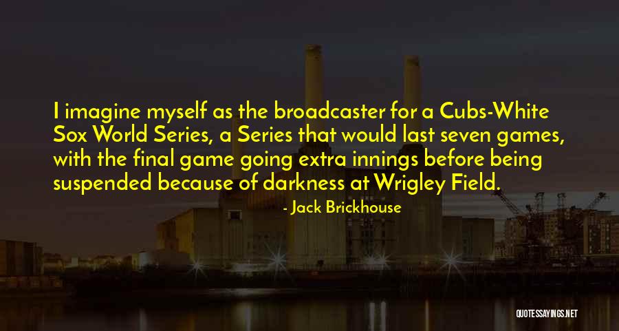 World Series Game 7 Quotes By Jack Brickhouse