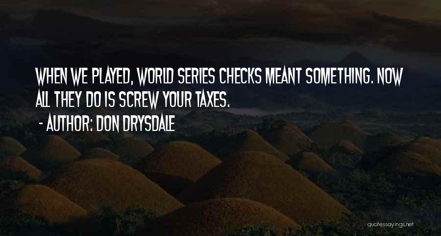 World Series Quotes By Don Drysdale