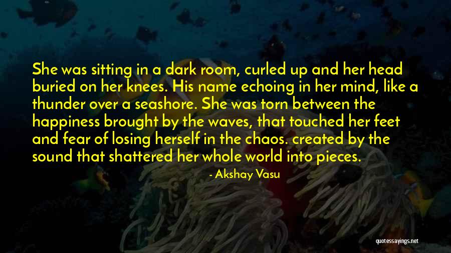 World Shattered Quotes By Akshay Vasu World Shattered Quotes By Akshay Vasu