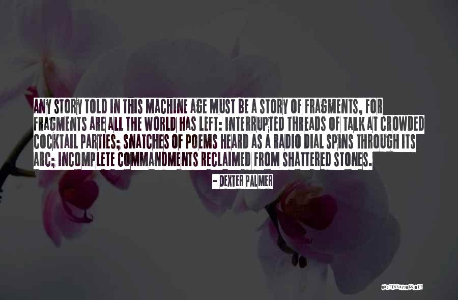 World Shattered Quotes By Dexter Palmer World Shattered Quotes By Dexter Palmer