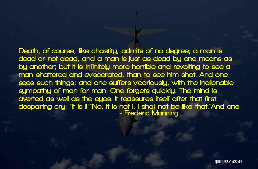 World Shattered Quotes By Frederic Manning World Shattered Quotes By Frederic Manning