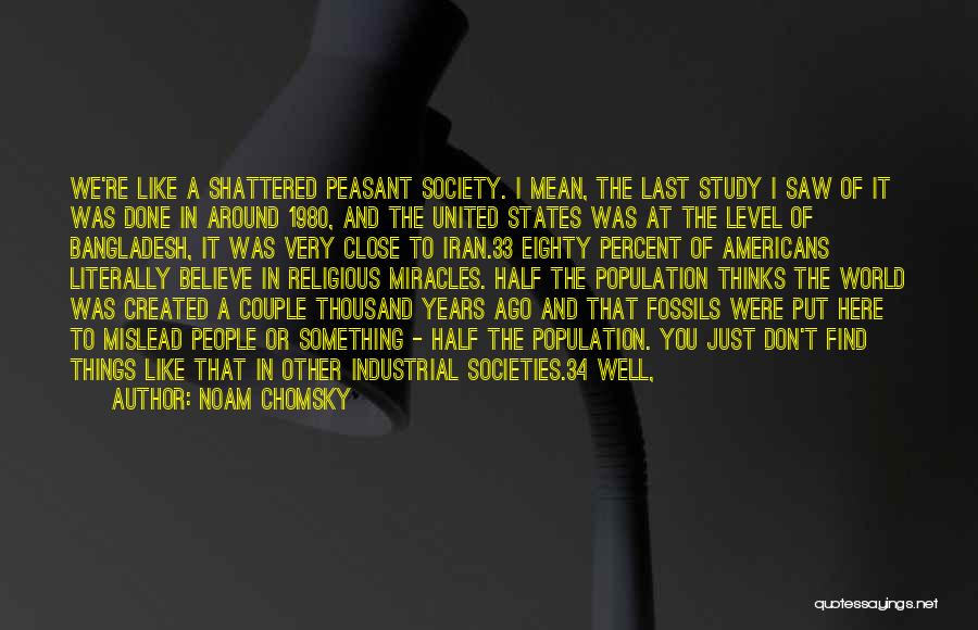 World Shattered Quotes By Noam Chomsky