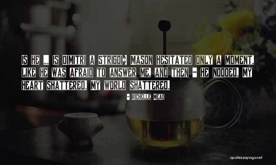 World Shattered Quotes By Richelle Mead World Shattered Quotes By Richelle Mead