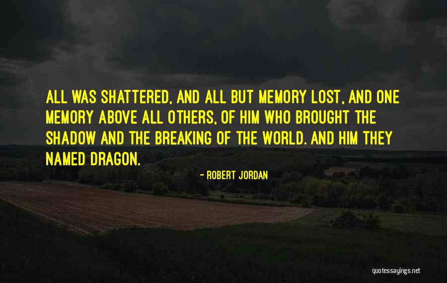 World Shattered Quotes By Robert Jordan World Shattered Quotes By Robert Jordan