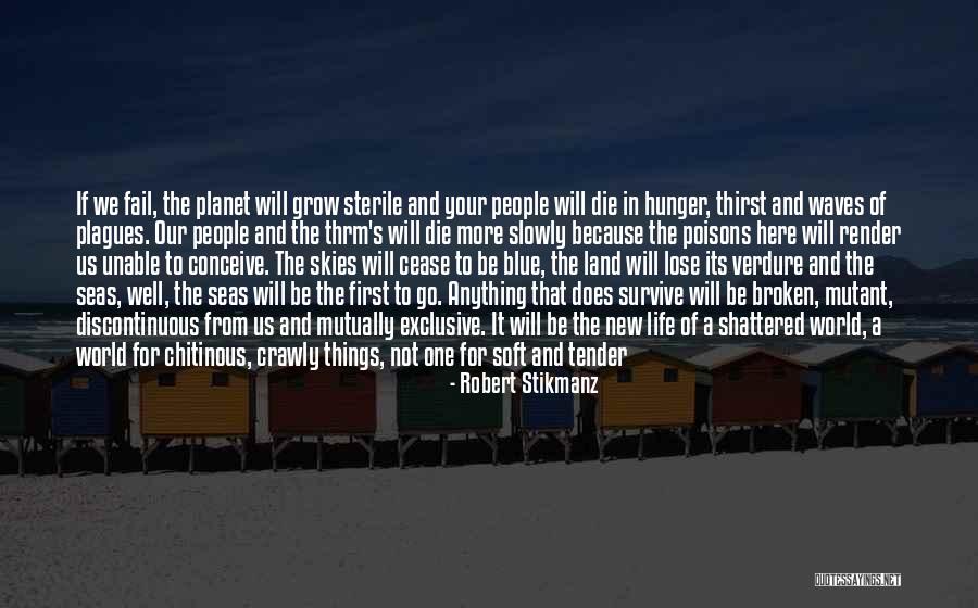 World Shattered Quotes By Robert Stikmanz World Shattered Quotes By Robert Stikmanz