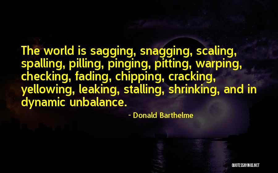 World Shrinking Quotes By Donald Barthelme World Shrinking Quotes By Donald Barthelme