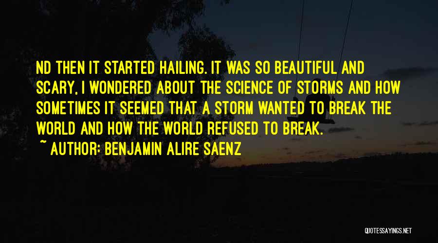 World So Beautiful Quotes By Benjamin Alire Saenz