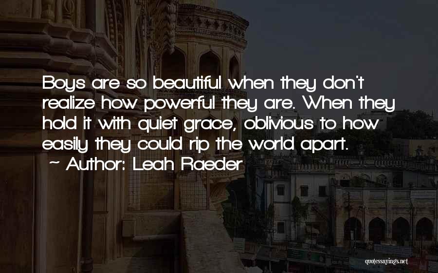 World So Beautiful Quotes By Leah Raeder