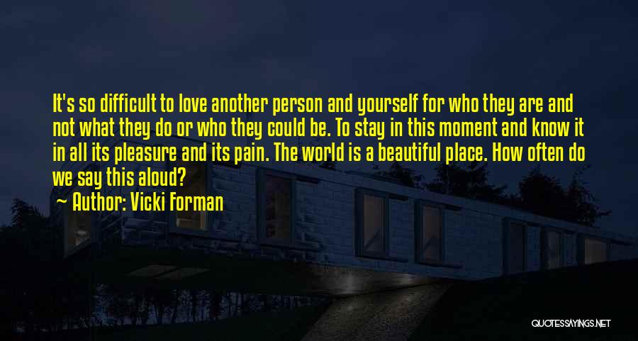 World So Beautiful Quotes By Vicki Forman