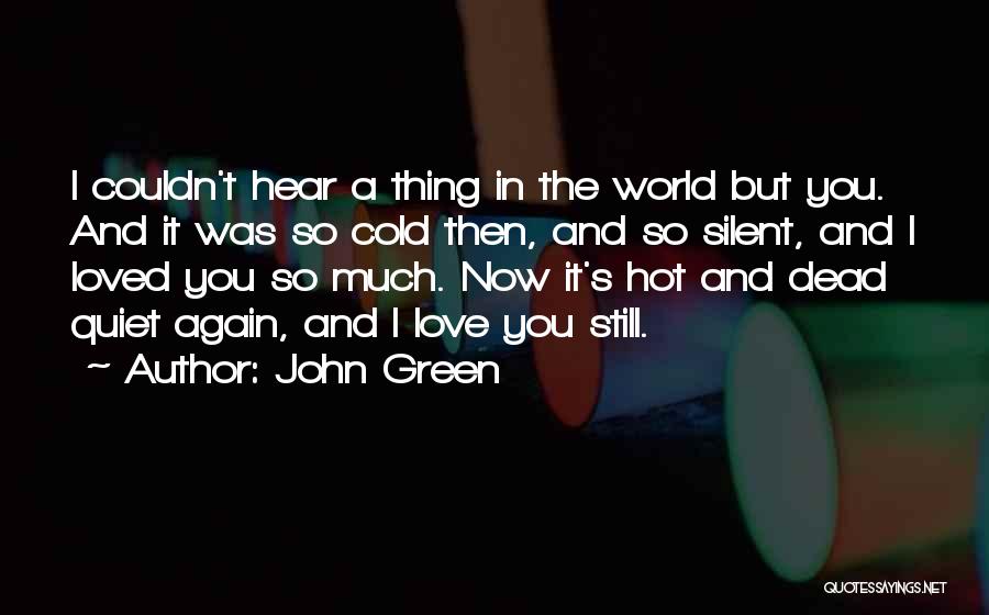 World So Cold Quotes By John Green