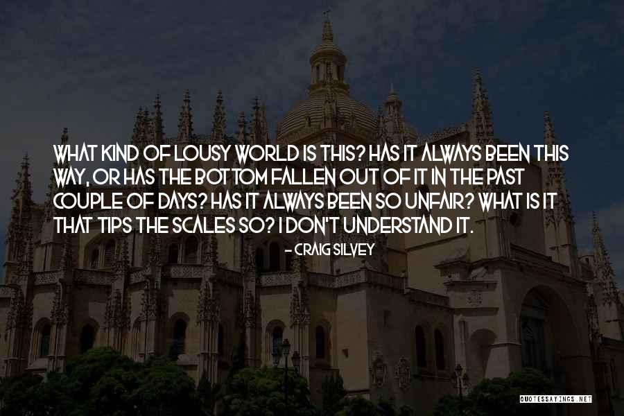 World So Unfair Quotes By Craig Silvey World So Unfair Quotes By Craig Silvey