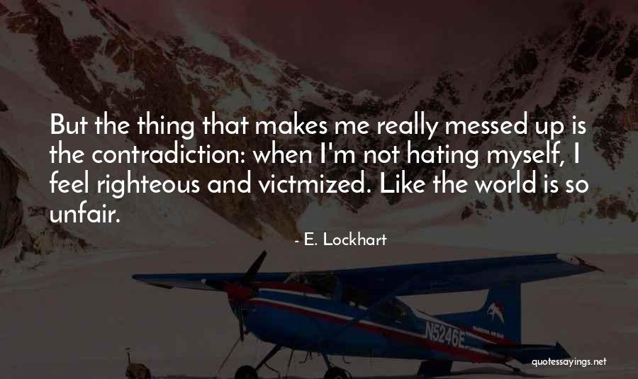 World So Unfair Quotes By E. Lockhart World So Unfair Quotes By E. Lockhart