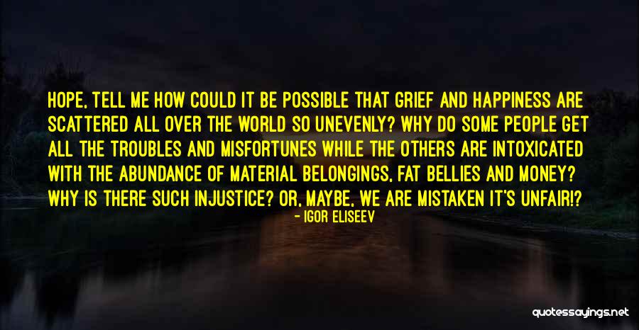 World So Unfair Quotes By Igor Eliseev World So Unfair Quotes By Igor Eliseev