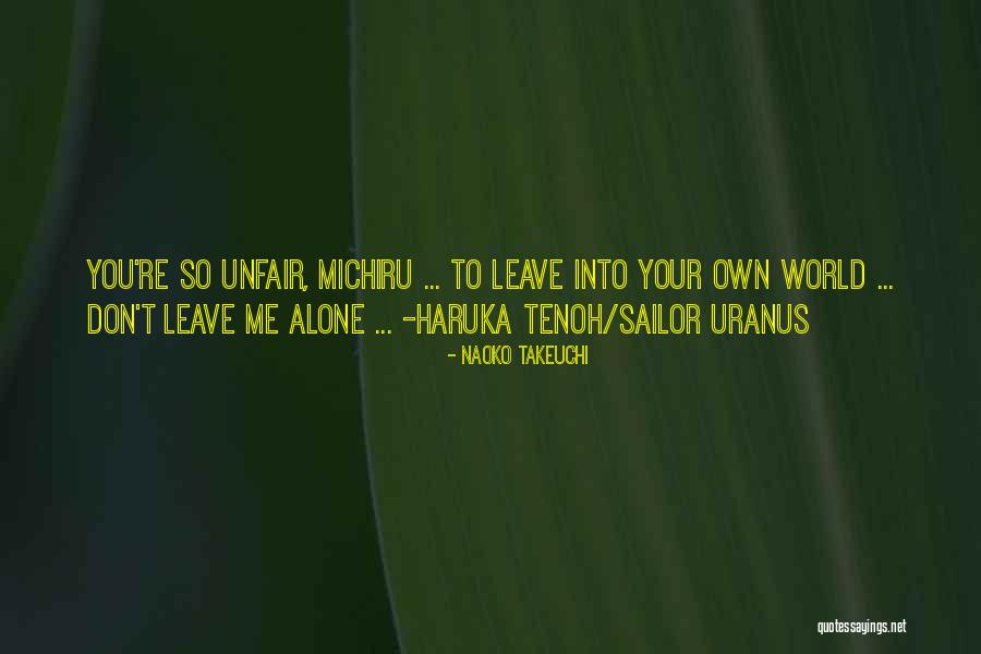 World So Unfair Quotes By Naoko Takeuchi World So Unfair Quotes By Naoko Takeuchi