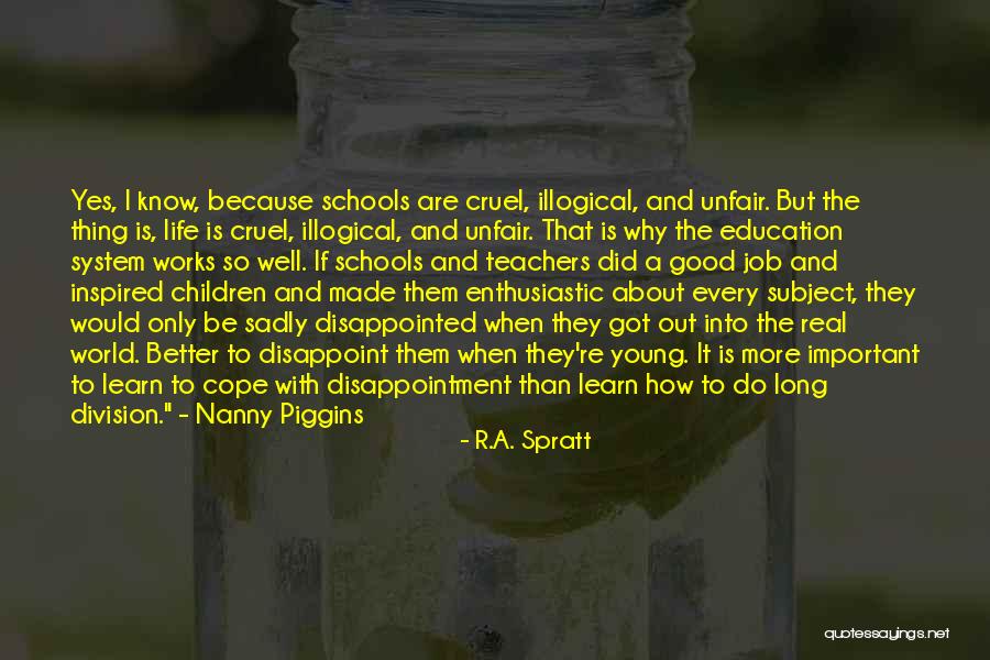 World So Unfair Quotes By R.A. Spratt World So Unfair Quotes By R.A. Spratt