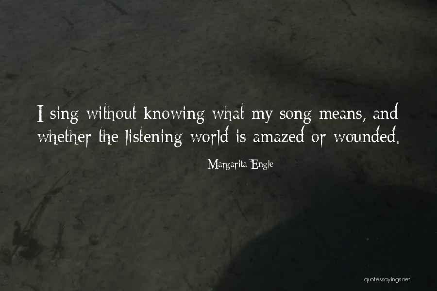 World Song Quotes By Margarita Engle World Song Quotes By Margarita Engle