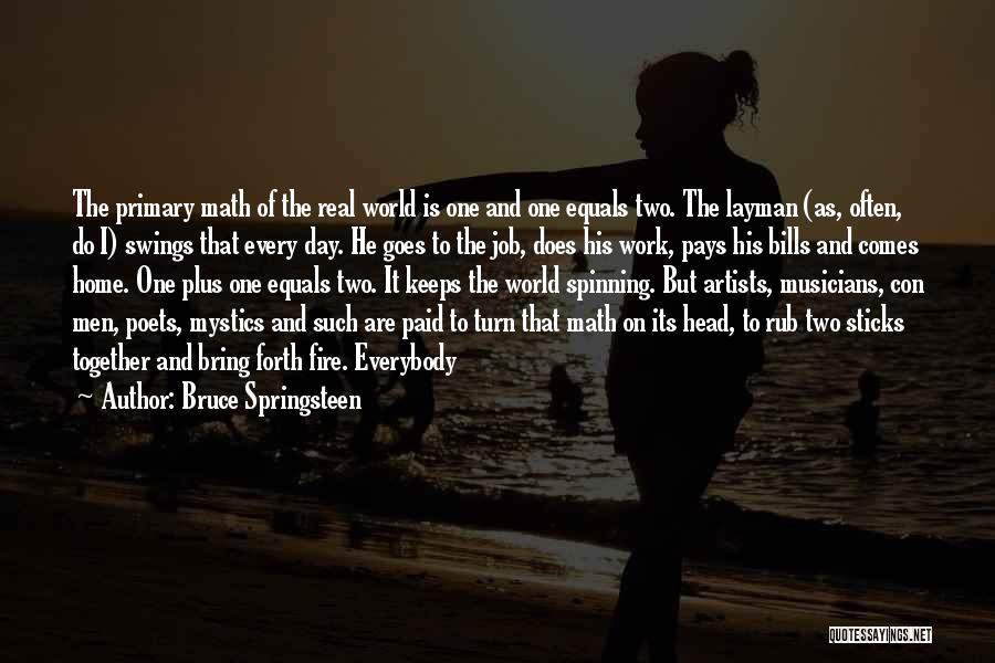 World Spinning Quotes By Bruce Springsteen