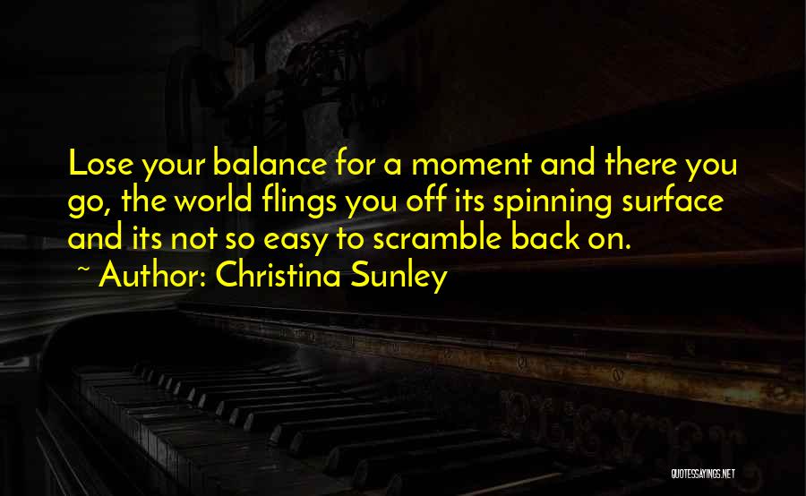 World Spinning Quotes By Christina Sunley
