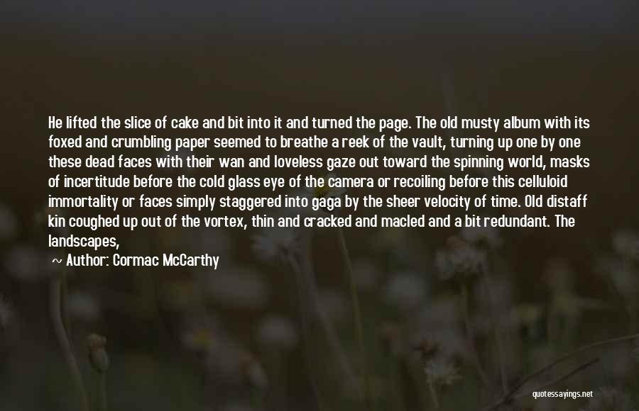World Spinning Quotes By Cormac McCarthy