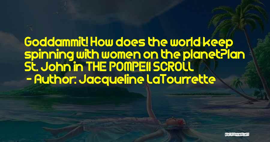 World Spinning Quotes By Jacqueline LaTourrette