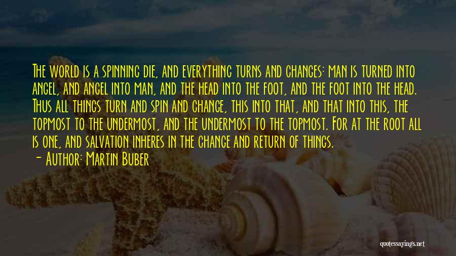 World Spinning Quotes By Martin Buber