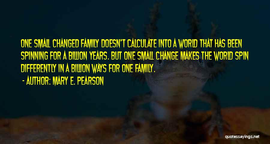 World Spinning Quotes By Mary E. Pearson