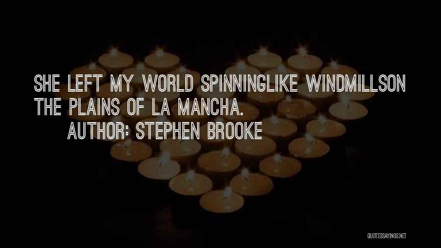 World Spinning Quotes By Stephen Brooke