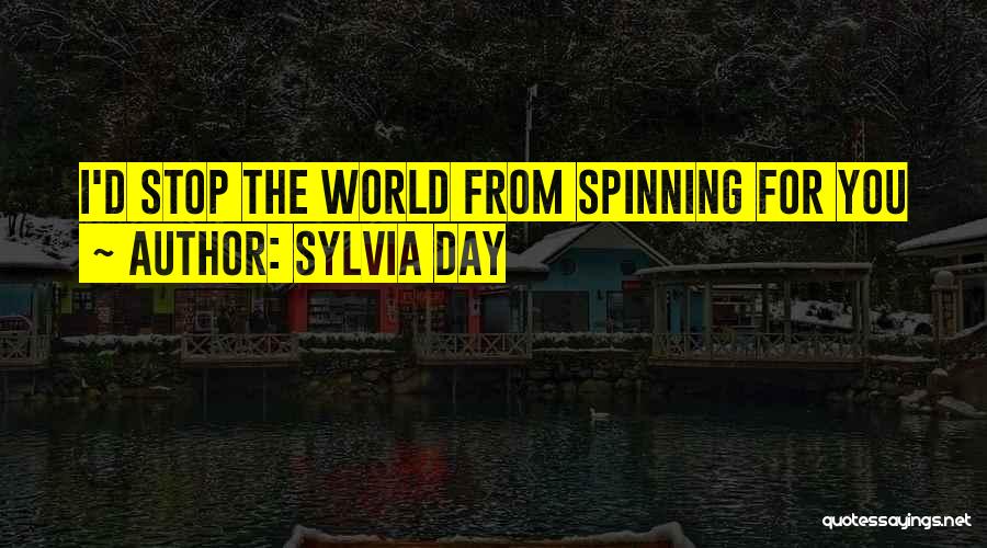 World Spinning Quotes By Sylvia Day