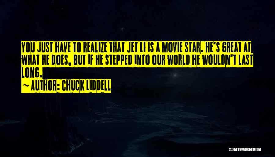 World Star Quotes By Chuck Liddell