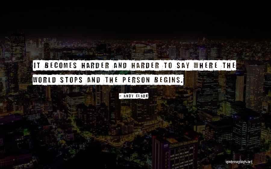 World Stops Quotes By Andy Clark World Stops Quotes By Andy Clark