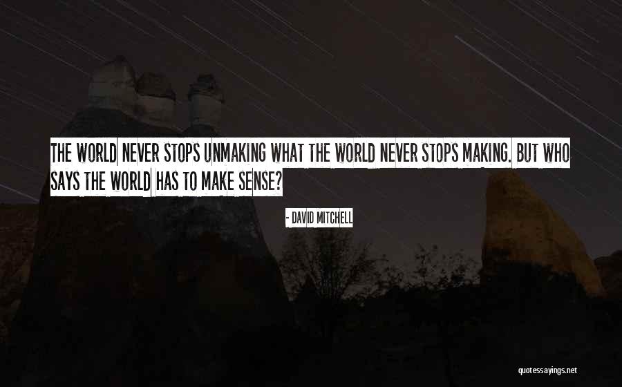 World Stops Quotes By David Mitchell World Stops Quotes By David Mitchell