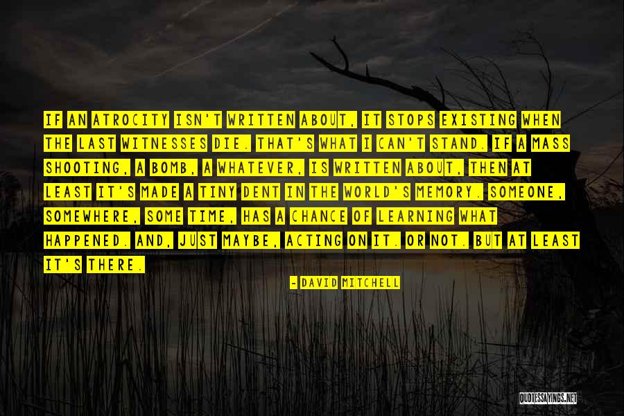 World Stops Quotes By David Mitchell World Stops Quotes By David Mitchell