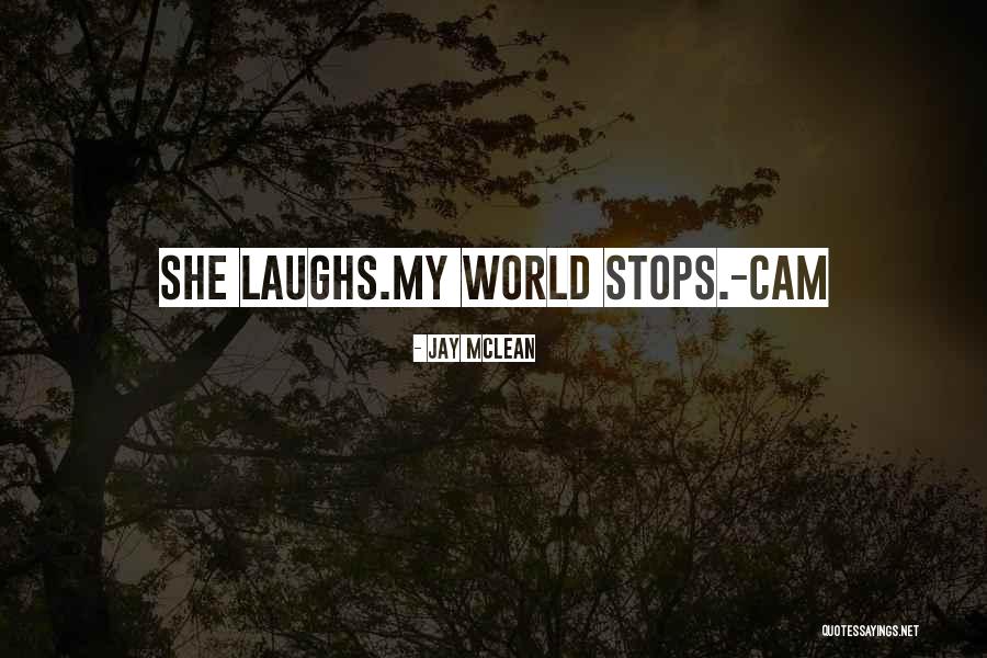 World Stops Quotes By Jay McLean World Stops Quotes By Jay McLean