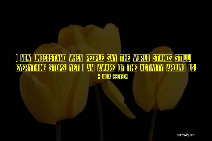 World Stops Quotes By Julia Ibbotson World Stops Quotes By Julia Ibbotson
