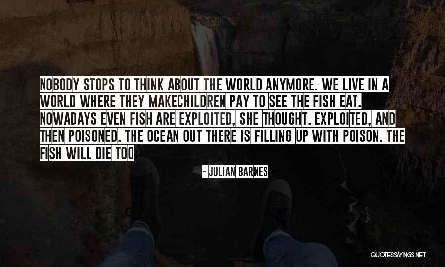 World Stops Quotes By Julian Barnes World Stops Quotes By Julian Barnes