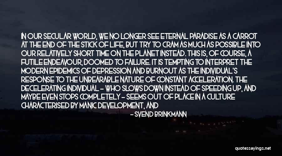 World Stops Quotes By Svend Brinkmann World Stops Quotes By Svend Brinkmann