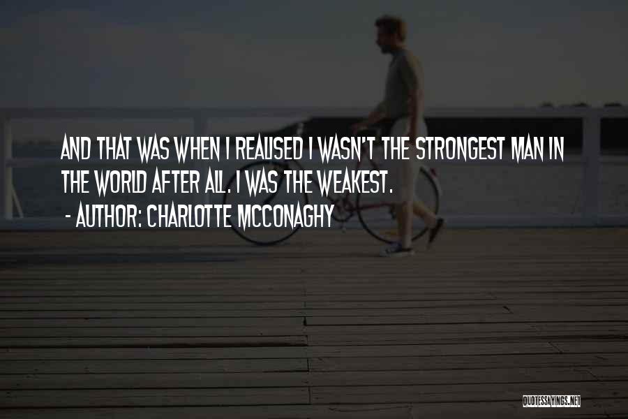 World Strongest Man Quotes By Charlotte McConaghy