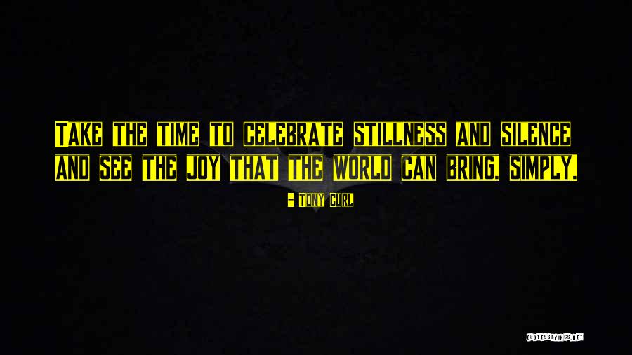 World That Can Silence Quotes By Tony Curl World That Can Silence Quotes By Tony Curl