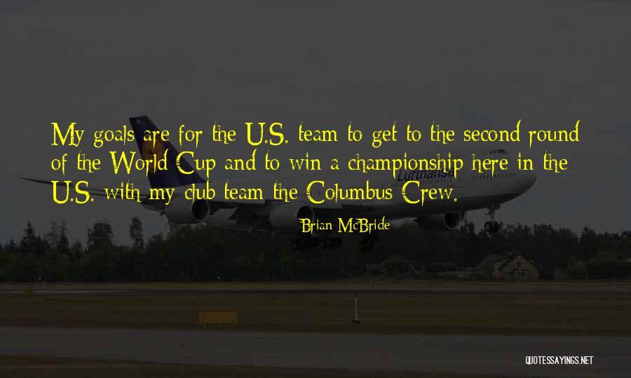 World The Club Quotes By Brian McBride World The Club Quotes By Brian McBride