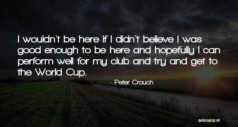 World The Club Quotes By Peter Crouch World The Club Quotes By Peter Crouch