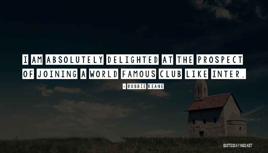 World The Club Quotes By Robbie Keane World The Club Quotes By Robbie Keane