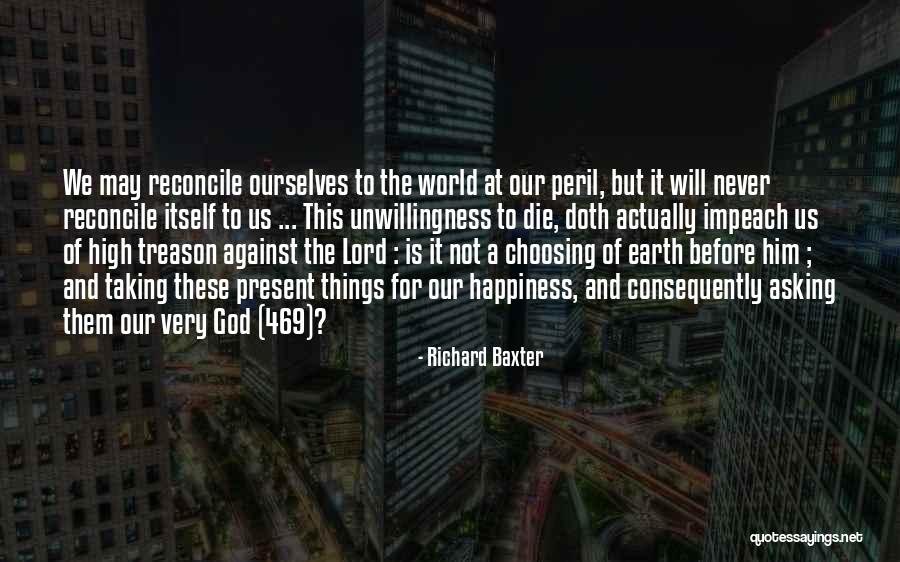 World The Flesh Quotes By Richard Baxter World The Flesh Quotes By Richard Baxter
