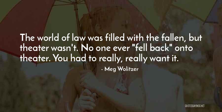 World Theater Quotes By Meg Wolitzer World Theater Quotes By Meg Wolitzer