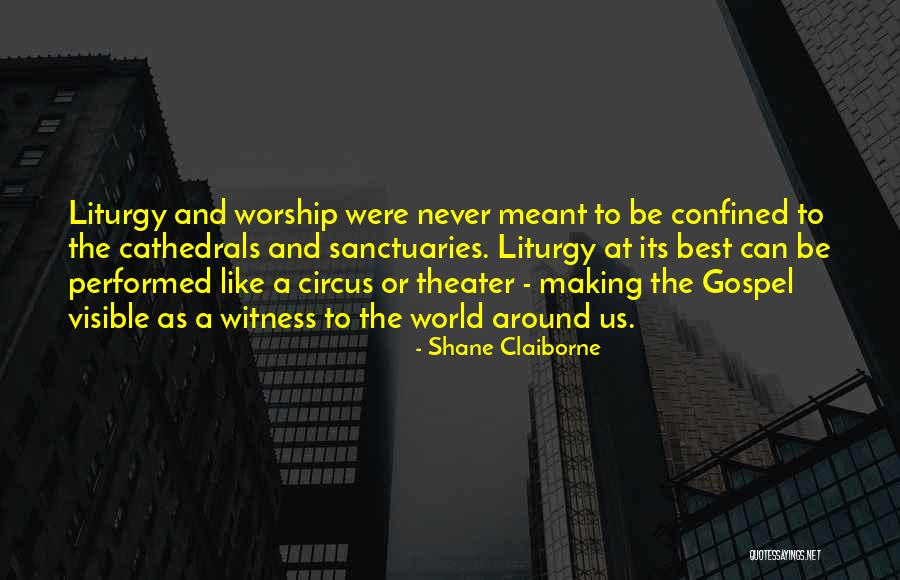 World Theater Quotes By Shane Claiborne World Theater Quotes By Shane Claiborne