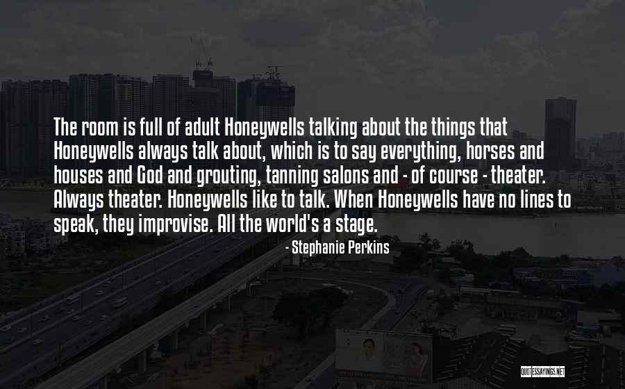 World Theater Quotes By Stephanie Perkins World Theater Quotes By Stephanie Perkins